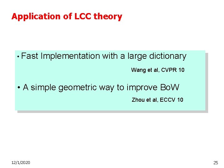 Application of LCC theory • Fast Implementation with a large dictionary Wang et al,