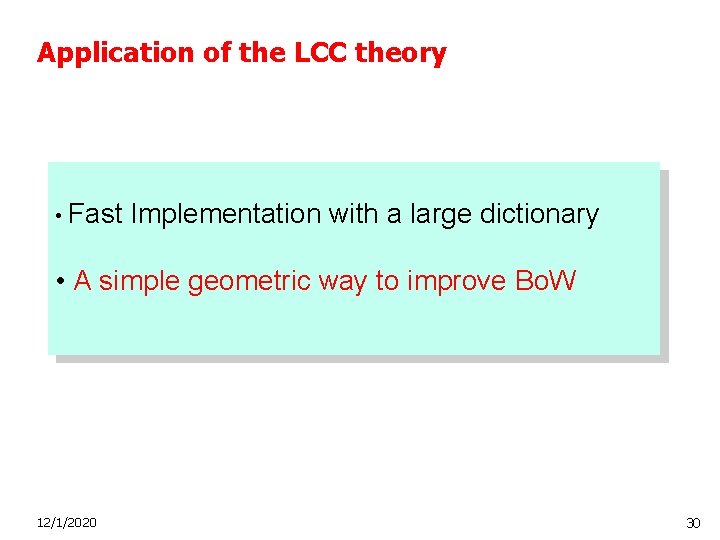 Application of the LCC theory • Fast Implementation with a large dictionary • A