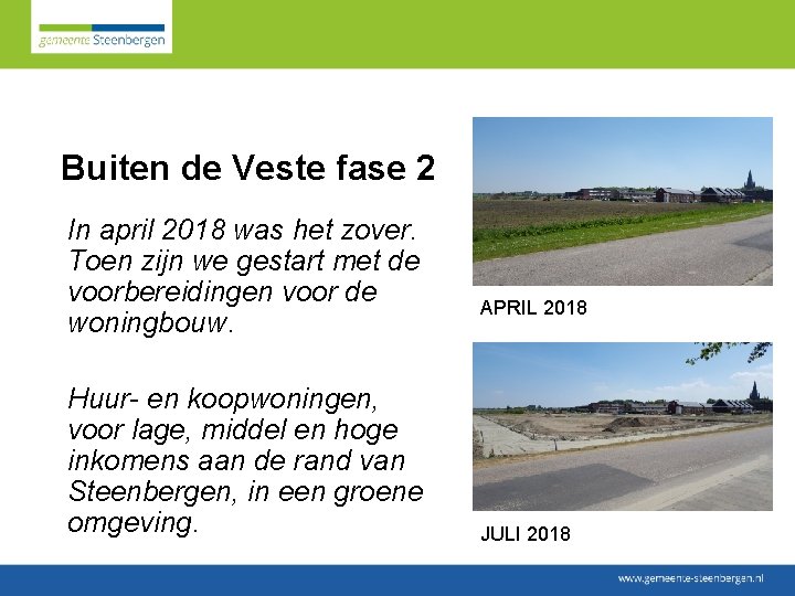 Buiten de Veste fase 2 In april 2018 was het zover. Toen zijn we