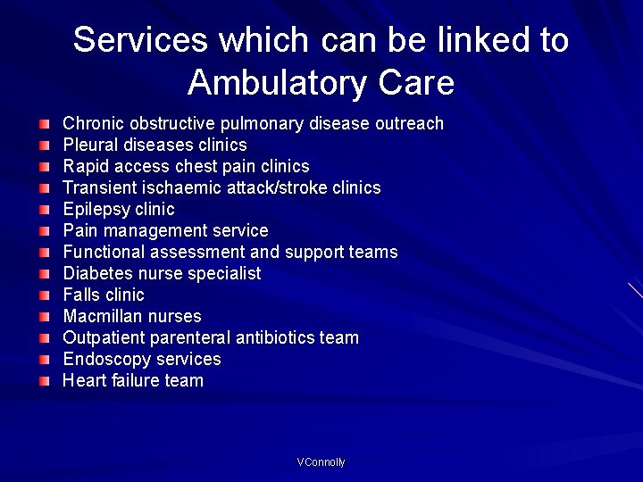 Services which can be linked to Ambulatory Care Chronic obstructive pulmonary disease outreach Pleural