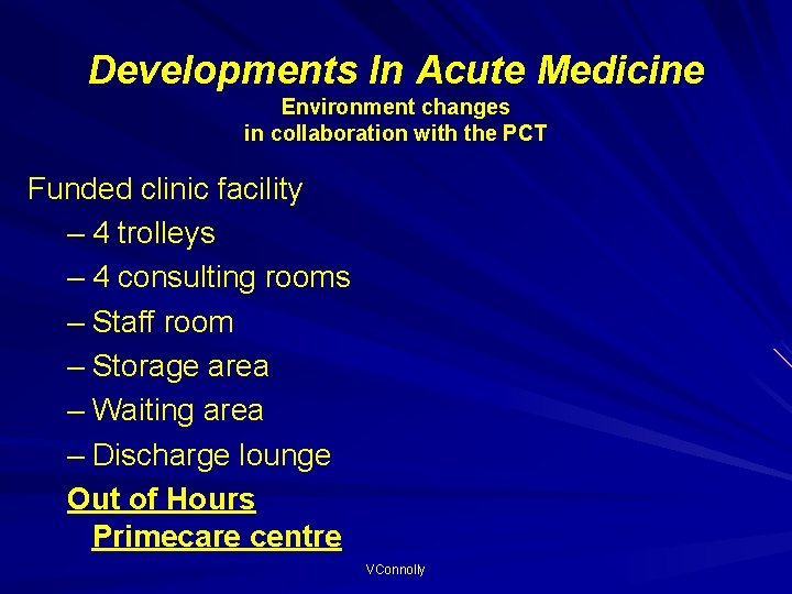 Developments In Acute Medicine Environment changes in collaboration with the PCT Funded clinic facility