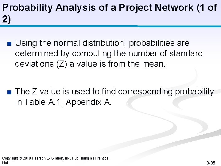 Probability Analysis of a Project Network (1 of 2) ■ Using the normal distribution,