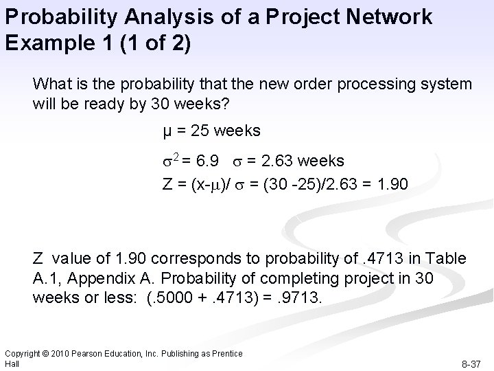 Probability Analysis of a Project Network Example 1 (1 of 2) What is the