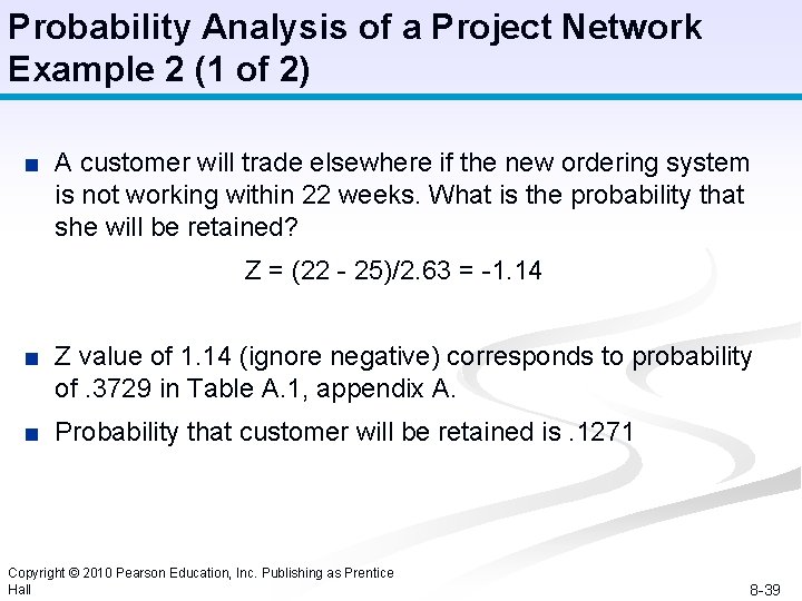 Probability Analysis of a Project Network Example 2 (1 of 2) ■ A customer