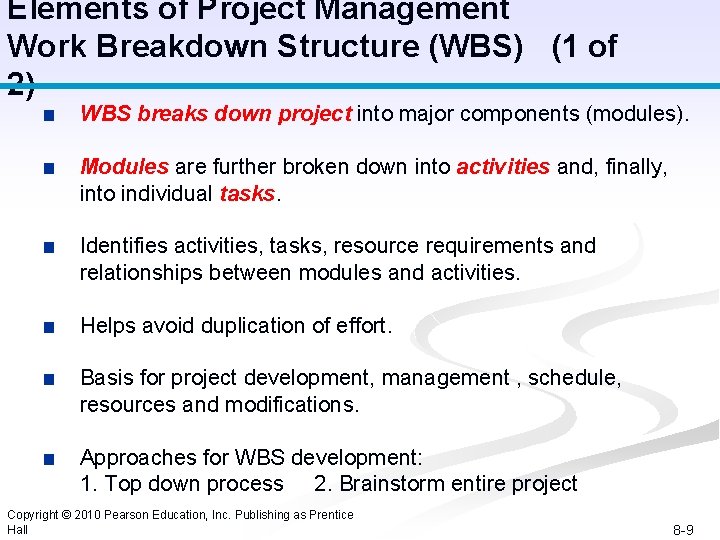 Elements of Project Management Work Breakdown Structure (WBS) (1 of 2) ■ WBS breaks