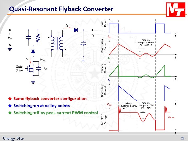 Quasi-Resonant Flyback Converter Same flyback converter configuration u Switching-on at valley points u Switching-off