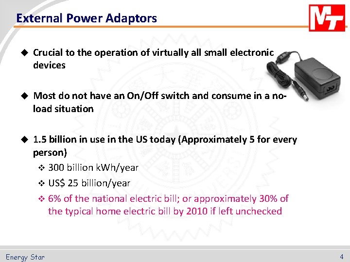 External Power Adaptors u Crucial to the operation of virtually all small electronic devices