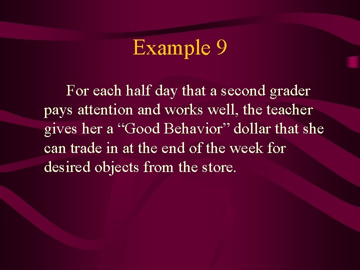 Example 9 For each half day that a second grader pays attention and works