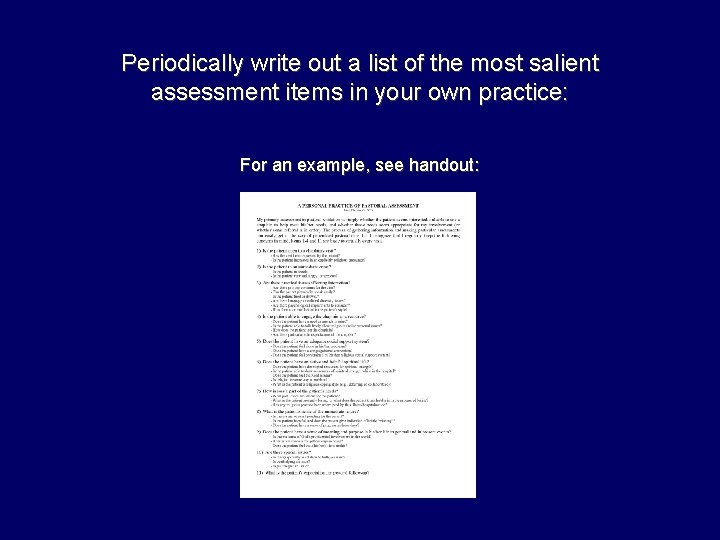 Periodically write out a list of the most salient assessment items in your own