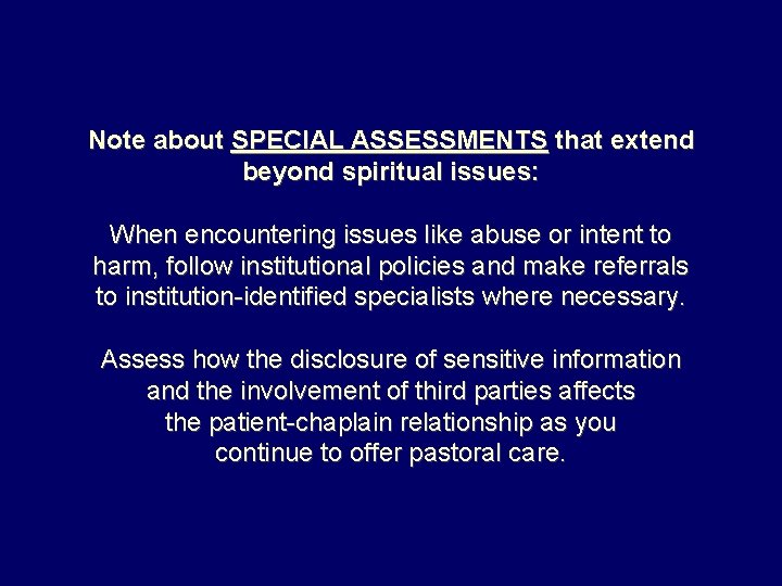 Note about SPECIAL ASSESSMENTS that extend beyond spiritual issues: When encountering issues like abuse