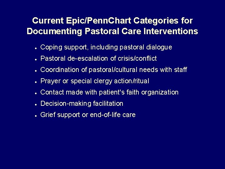 Current Epic/Penn. Chart Categories for Documenting Pastoral Care Interventions ● Coping support, including pastoral
