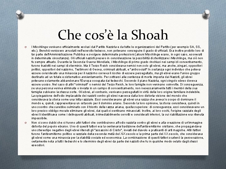 Che cos’è la Shoah O O I Mischlinge venivano ufficialmente esclusi dal Partito Nazista