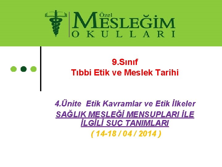 9. Sınıf Tıbbi Etik ve Meslek Tarihi 4. Ünite Etik Kavramlar ve Etik İlkeler