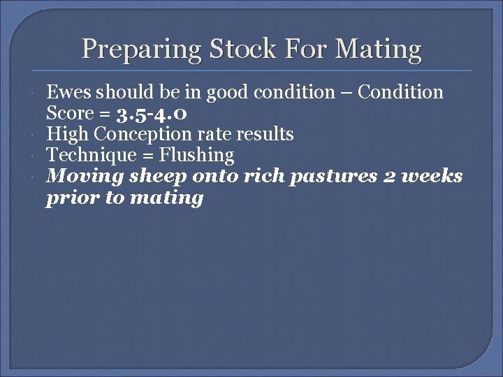 Preparing Stock For Mating Ewes should be in good condition – Condition Score =