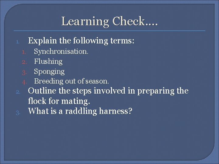 Learning Check. . Explain the following terms: 1. 2. 3. 4. 2. 3. Synchronisation.
