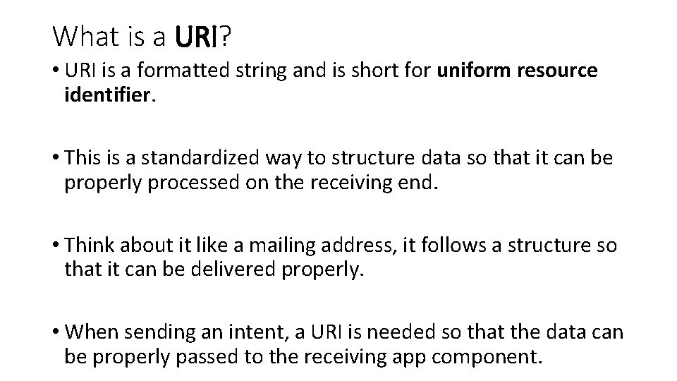 What is a URI? • URI is a formatted string and is short for