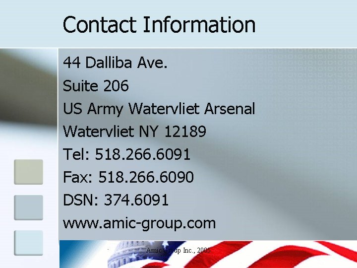 Contact Information 44 Dalliba Ave. Suite 206 US Army Watervliet Arsenal Watervliet NY 12189