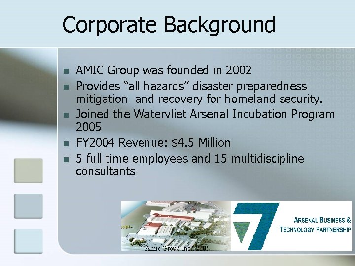 Corporate Background n n n AMIC Group was founded in 2002 Provides “all hazards”
