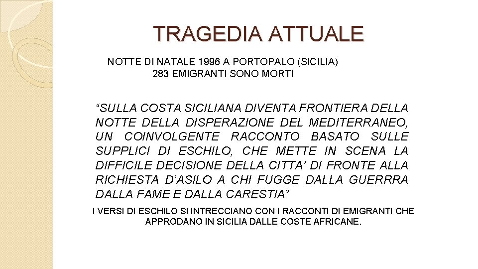 TRAGEDIA ATTUALE NOTTE DI NATALE 1996 A PORTOPALO (SICILIA) 283 EMIGRANTI SONO MORTI “SULLA