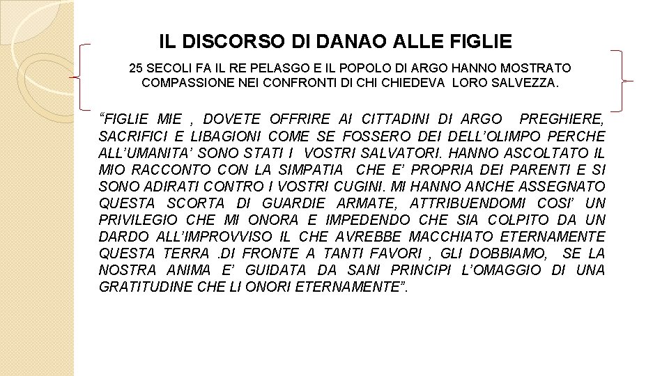 IL DISCORSO DI DANAO ALLE FIGLIE 25 SECOLI FA IL RE PELASGO E IL