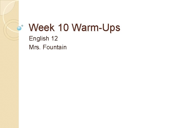 Week 10 Warm-Ups English 12 Mrs. Fountain 
