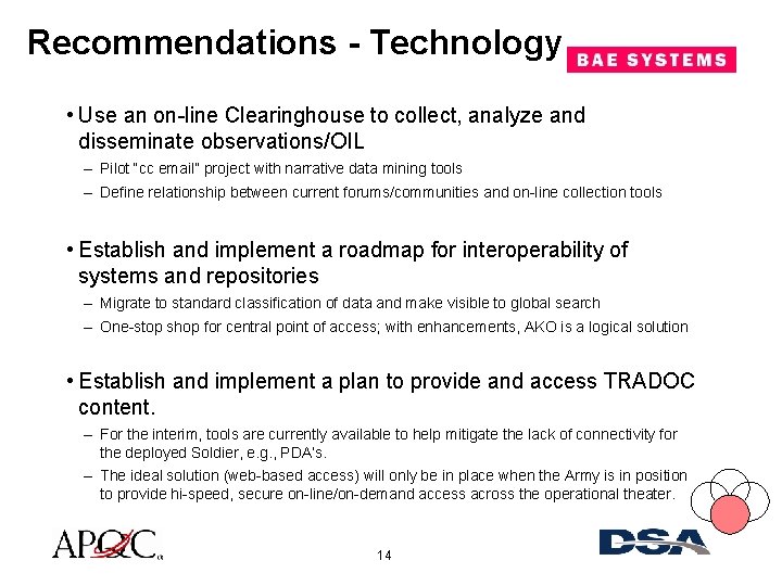 Recommendations - Technology • Use an on-line Clearinghouse to collect, analyze and disseminate observations/OIL