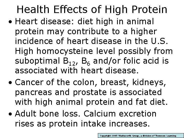 Health Effects of High Protein • Heart disease: diet high in animal protein may