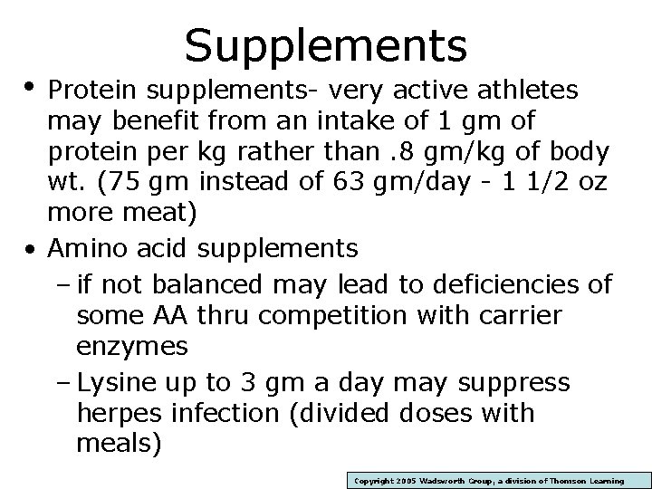  • Supplements Protein supplements- very active athletes may benefit from an intake of