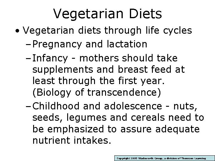 Vegetarian Diets • Vegetarian diets through life cycles – Pregnancy and lactation – Infancy