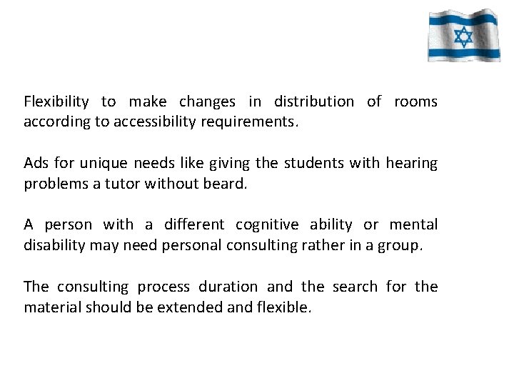 Flexibility to make changes in distribution of rooms according to accessibility requirements. Ads for