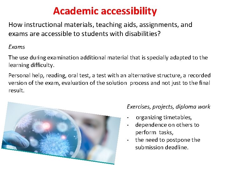 Academic accessibility How instructional materials, teaching aids, assignments, and exams are accessible to students