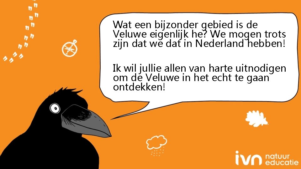 Wat een bijzonder gebied is de Veluwe eigenlijk he? We mogen trots zijn dat