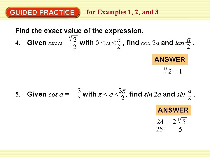 GUIDED PRACTICE for Examples 1, 2, and 3 Find the exact value of the