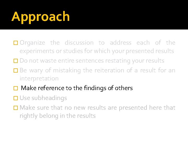 Approach � Organize the discussion to address each of the experiments or studies for