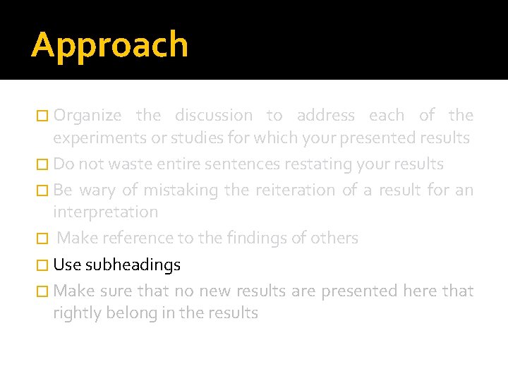 Approach � Organize the discussion to address each of the experiments or studies for