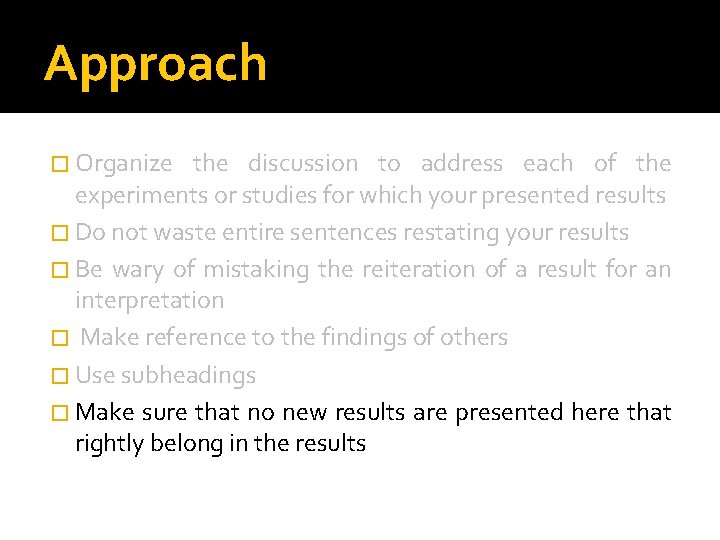 Approach � Organize the discussion to address each of the experiments or studies for