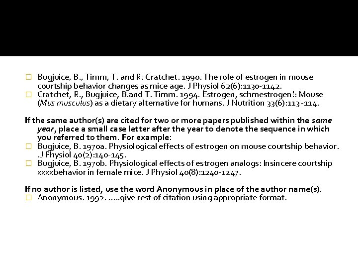 Bugjuice, B. , Timm, T. and R. Cratchet. 1990. The role of estrogen in