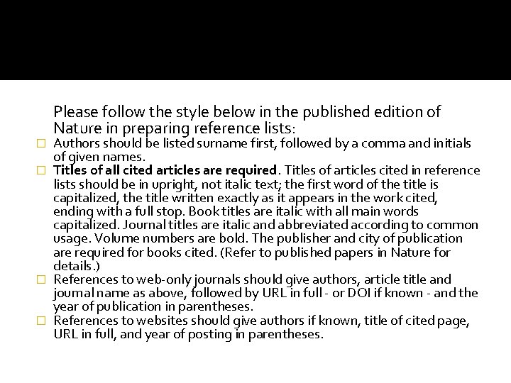 Please follow the style below in the published edition of Nature in preparing reference