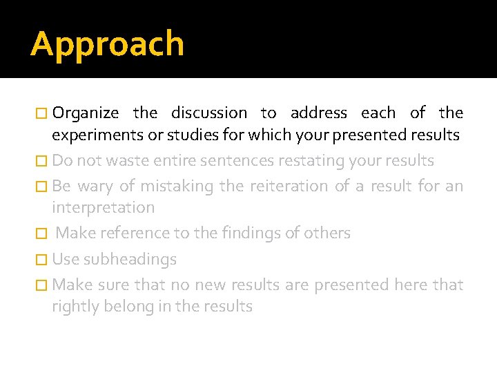 Approach � Organize the discussion to address each of the experiments or studies for