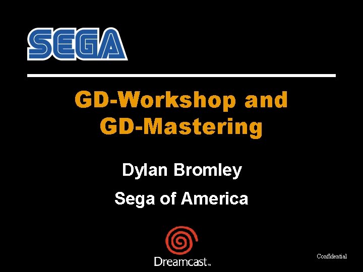 GD-Workshop and GD-Mastering Dylan Bromley Sega of America Confidential 