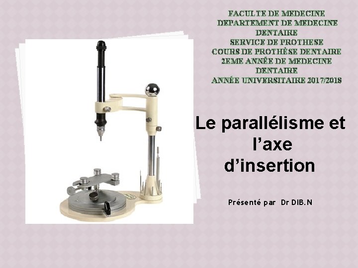 FACULTE DE MEDECINE DEPARTEMENT DE MEDECINE DENTAIRE SERVICE DE PROTHESE COURS DE PROTHÈSE DENTAIRE