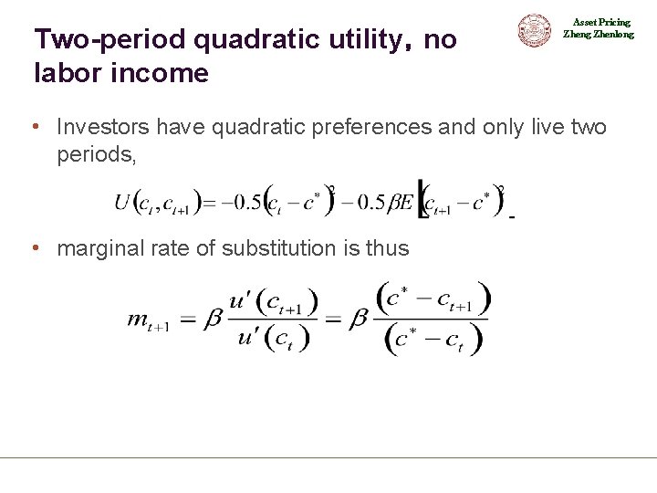 Two-period quadratic utility，no labor income Asset Pricing Zhenlong • Investors have quadratic preferences and