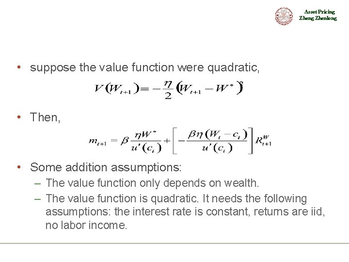 Asset Pricing Zhenlong • suppose the value function were quadratic, • Then, • Some