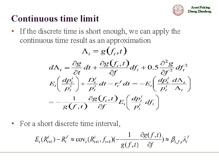 Asset Pricing Zhenlong Continuous time limit • If the discrete time is short enough,