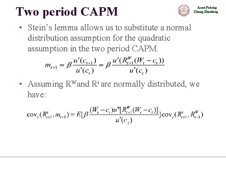 Two period CAPM Asset Pricing Zhenlong • Stein’s lemma allows us to substitute a