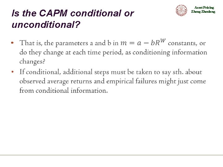 Is the CAPM conditional or unconditional? • Asset Pricing Zhenlong 