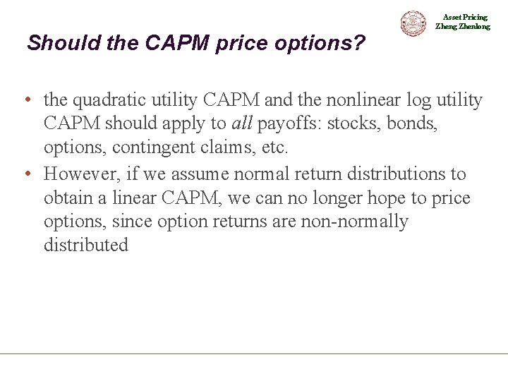 Asset Pricing Zhenlong Should the CAPM price options? • the quadratic utility CAPM and