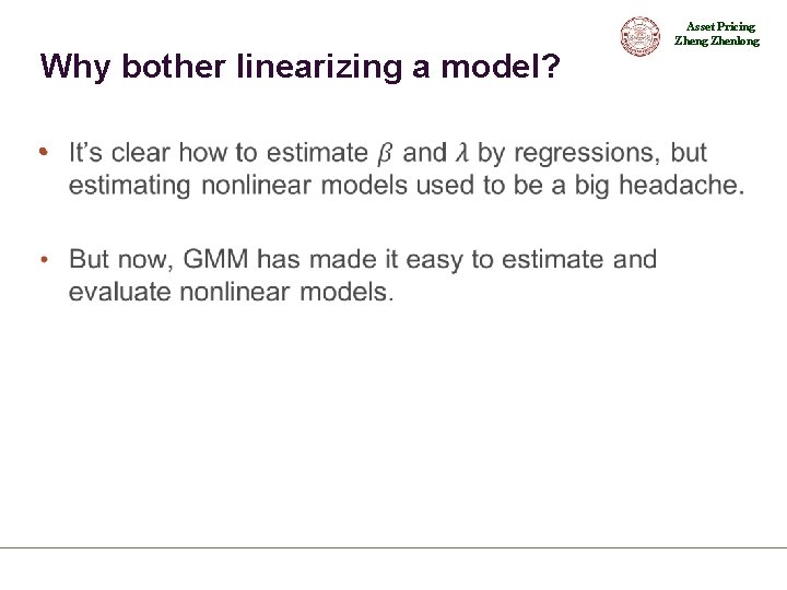 Asset Pricing Zhenlong Why bother linearizing a model? • 