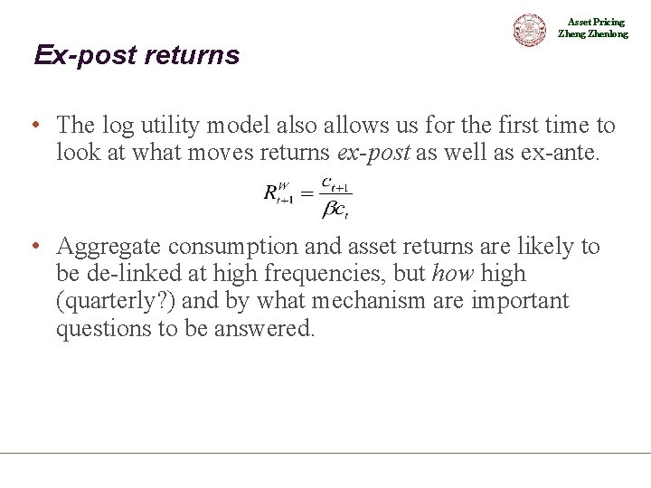 Asset Pricing Zhenlong Ex-post returns • The log utility model also allows us for