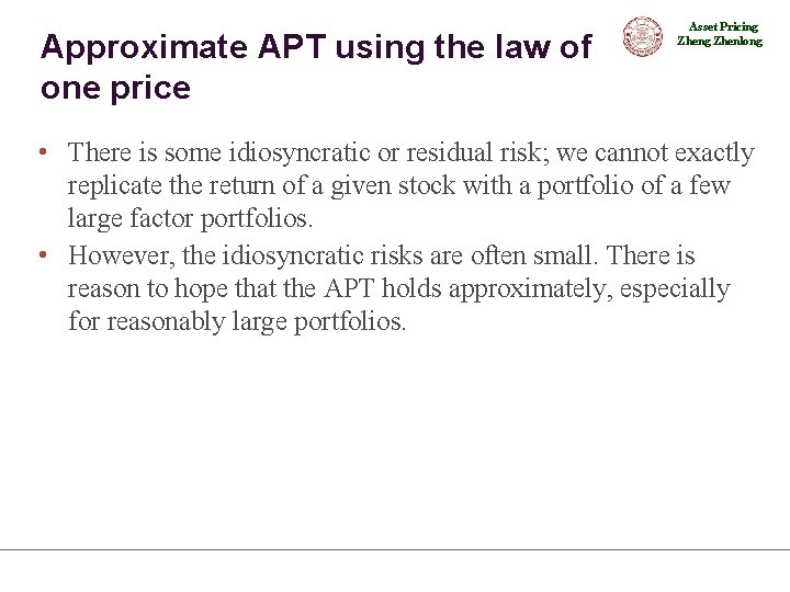 Approximate APT using the law of one price Asset Pricing Zhenlong • There is